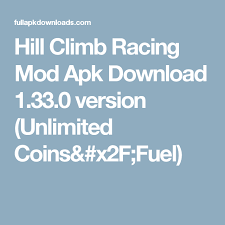 Hill Climb Racing Mod Apk Download 1 33 0 Version Unlimited Coins X2f Fuel Hill Climb Racing Hill Climb Racing