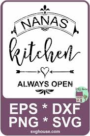 Nanas Kitchen Svg Nanas Kitchen Sign Grandma Svg Nanas Svg Cousins Family Familyreunion Svg Cricutmade English Textbook Homeschool Students Grandma Sign