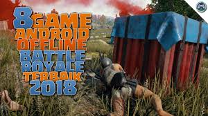 Rekomendasi terbaru yang bisa di download gratis! 8 Game Android Offline Battle Royale Terbaik 2018 Youtube