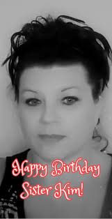 Everyone wish Sister Kim (who is so old that even her photos are in black  and white) a very happy birthday! We love you Kimberli and thank you for  all the help