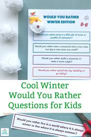 Super Cool Winter Would You Rather Questions For Kids In 2020 This Or That Questions Would You Rather Questions Winter Activities For Kids