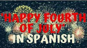 Hoy es el cuatro de mayo. How Do You Say Happy Fourth Of July In Spanish Holiday Youtube
