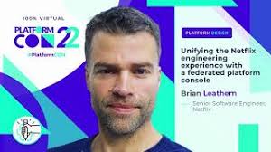 Unifying the Netflix Engineering Experience (DX) • Brian Leathem •  PlatformCon 2022
