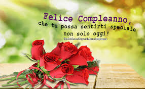 Auguri Di Buon Compleano Felice Compleanno Che Tu Possa Sentirti Speciale Non Solo Oggi Buon Compleanno Auguri Di Buon Compleanno Compleanno