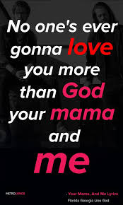 Florida Georgia Line God Your Mama And Me Ft Backstreet Boys Lyrics Country Music Quotes Country Song Quotes Country Lyrics