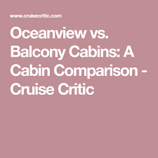 Oceanview Vs Balcony Cabins A Cabin Comparison Cruise Critic Cruise Critic Cruise Cabin