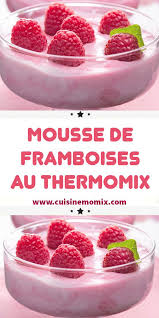 Mousse De Framboises Au Thermomix En 2020 Mousse Framboise Recette Framboise Recette