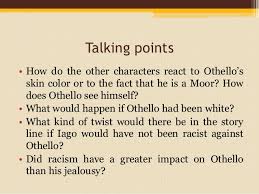 Racism has only one psychological root: Racism In Othello William Shakespeare