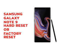 Learn more by tom pritc. Samsung Galaxy Note 9 Hard Reset Factory Reset Soft Reset Recovery Hard Reset Any Mobile