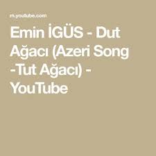 Ozan Sönmüyor Ateşimiz Yep Yeni şarkı 2011 şarkı Sözü Hq Emin Igus Dut Agaci Azeri Song Tut Agaci Youtube Youtube Agac