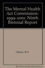 Hospital mental health care means hospital care (within the meaning of the health and disability services (safety) act 2001) that is, or consists principally of, mental health services. The Mental Health Act Commission Ninth Biennial Report 1999 2001 Clayton M A 9780113224678 Amazon Com Books