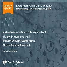 I heard the restless movement of the men outside in the village, as they shouldered their weapons, kicked out the fires and gathered together for. 100 Most Popular Poems About Death Heartfelt Poems About Loss