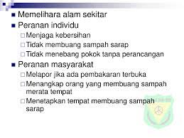 Di samping itu, kebersihan alam sekitar boleh dijagakan melalui kempen kesedaran sivik supaya rakyat dapat menjaga alam sekitar. Topik 17 Menyayangi Dan Menghargai Alam Sekitar Ppt Download