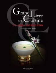 Livre De Cuisine Livre De Recettes Livre Gourmand Grand Livre De Cuisine De Joel Robuchon Nouvelle Reference De Book Worth Reading Cookbook Worth Reading