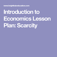 Introduction To Economics Lesson Plan Scarcity Economics Lessons What Is Economics Middle School Social Studies Lessons