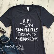 Mom Of Boys T Shirt Dirt Trucks Superheroes Dinosaurs Momofboys Tee Mama Momma Mommy Mother Mothers Day Gift New Mom Of A Boy Tshirt