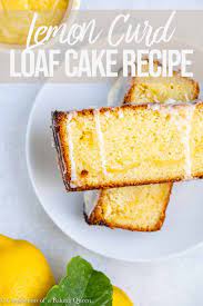 the best lemon curd loaf cake confessions of a baking queen recipe lemon recipes lemon curd cake recipes using lemon curd