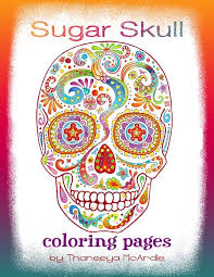 Here you will find printable skull coloring pages for adults that you can download for free. Sugar Skull Coloring Pages Detailed Day Of The Dead Coloring Pages By Thaneeya Mcardle Art Is Fun
