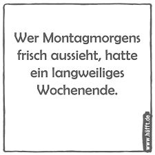 8 Spruche Zum Montag Hafft De