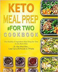 According to the american diabetes association, about 34 million people in the united states — both adults and children — are living with diabetes, and an additional 1.5 million people are diagnosed every year. Keto Meal Prep For Two Cookbook The Healthy 5 Ingredient Meal Prep For Two On The Keto Diet 21 Day Meal Plan Lose Up To 20 Pounds In 3 Weeks Gens Clara 9781088768006 Amazon Com Books