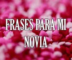 Frases de amor para mi novia. Frases De Amor Para Mi Novio O Novia Cortas Y Bonitas
