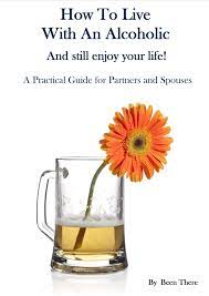 How To Live With An Alcoholic And Still Enjoy Your Life! Ebook By Been  There - Epub | Rakuten Kobo United States