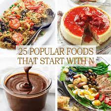 25 Popular Foods That Start With N Immaculate Bites