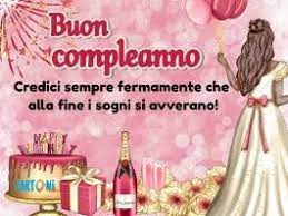Buon Compleanno I Sogni Si Avverano Buon Compleanno Compleanno Auguri Di Buon Compleanno