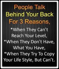 It is the caring that she lovingly gives, the passion that she knows. People Talk Behind Your Back Talking Behind Your Back Backstabbing Quotes Jealousy Quotes