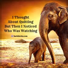 I Thought About Quitting But Then I Noticed Who Was Watching Thoughts Transformational Coaching Inspirational Quotes