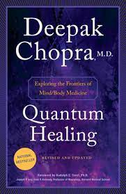 Deepak chopra attended the all india institute of medical sciences and embarked on a career in western medicine. Quantum Healing Revised And Updated By Deepak Chopra M D 9781101884973 Penguinrandomhouse Com Books