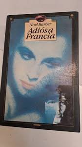 Libro Adios a Francia De Noel Barber