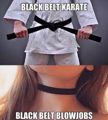 Black Belt Blowjobs Comedycemetery