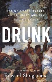 Many people have discovered this the hard way. Drunk How We Sipped Danced And Stumbled Our Way To Civilization Slingerland Edward Amazon De Bucher