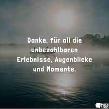 Schöne sprüche für jede situation. Danke Fur All Die Unbezahlbaren Erlebnisse Augenblicke Und Momente