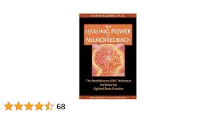 The Healing Power of Neurofeedback: The Revolutionary LENS Technique for  Restoring Optimal Brain Function