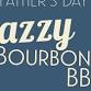Father's Day Jazzy Bourbon & BBQ