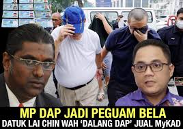 Mp Dap Jadi Peguam Bela Datuk Lai Chin Wah Dalang Dap Jual Mykad