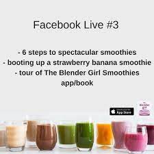 Facebook Live 3 6 Steps To Spectacular Smoothies Tips And Tricks From The Blender G Smoothie Recipes With Yogurt Protein Smoothie Recipes Healthy Smoothies
