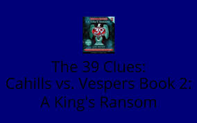 Be the first to write a review. The 39 Clues Cahills Vs Vespers Book 2 A King S Ransom By Masen Kane