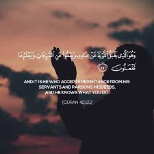 و ه و ال ذ ي ي ق ب ل الت و ب ة ع ن ع ب اد ه و ي ع ف و ع ن الس ي ئ ات و ي ع ل م م ا ت ف ع ل ون الشوري 25 Quran Quran Verses Quran Quotes