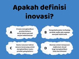 Namun yang pasti inovasi ini tidak terlepas daripada efesiensi dalam penggunakan waktu yang seminimal mungkin serta hasil yang semaksimal mungkin. 1 3 Invensi Dan Inovasi Dalam Reka Bentuk Quiz