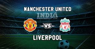 Here how you can watch all the match action for liverpool. Manchester United Vs Liverpool Playerzpot Prediction Premier League Match Preview Fantasy Team India Fantasy