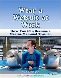 Aspiring Trainers Marine Mammal Trainer Marine Mammals Dolphin Trainer Marine