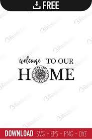 Free Free 336 Free Svg Files Welcome To Our Home Svg SVG PNG EPS DXF File