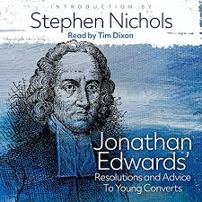 Jonathan Edwards' Resolutions and Advice to Young Converts Audiobook by Jonathan  Edwards, Stephen Nichols