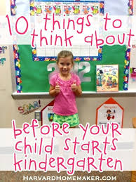 For example, a child may be a wonderful storyteller but they need to master handwriting before they can put their creativity into words. 10 Things To Think About Before Your Child Starts Kindergarten That Have Nothing To Do With Academics Harvard Homemaker