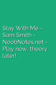 Stay With Me Sam Smith Letter Notes For Beginners Music Notes For Newbies
