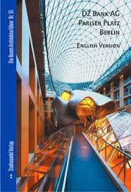 The dz bank building on pariser platz, designed by frank gehry, is one of berlin's new office buildings on the reconstructed pariser platz in front of berlin's landmark, the brandenburger tor. Dz Bank Ag Pariser Platz Berlin Englisch Version Amazon De Bucher