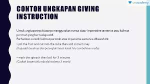 Tujuan giving instruction adalah untuk memberikan anjuran atau suruhan kepada seseorang yang diajak lawan bicara. English Sma By Cynthia Montana Unacademy Plus